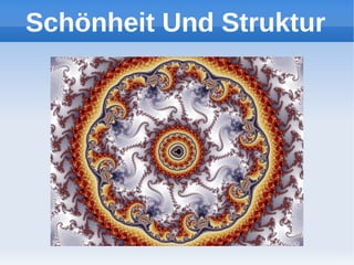 Schönheit Und Struktur
 