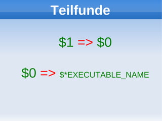 Teilfunde

      $1 => $0

$0 => $*EXECUTABLE_NAME
 