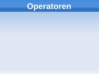 Operatoren
 