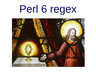 Perl 6 regex
 