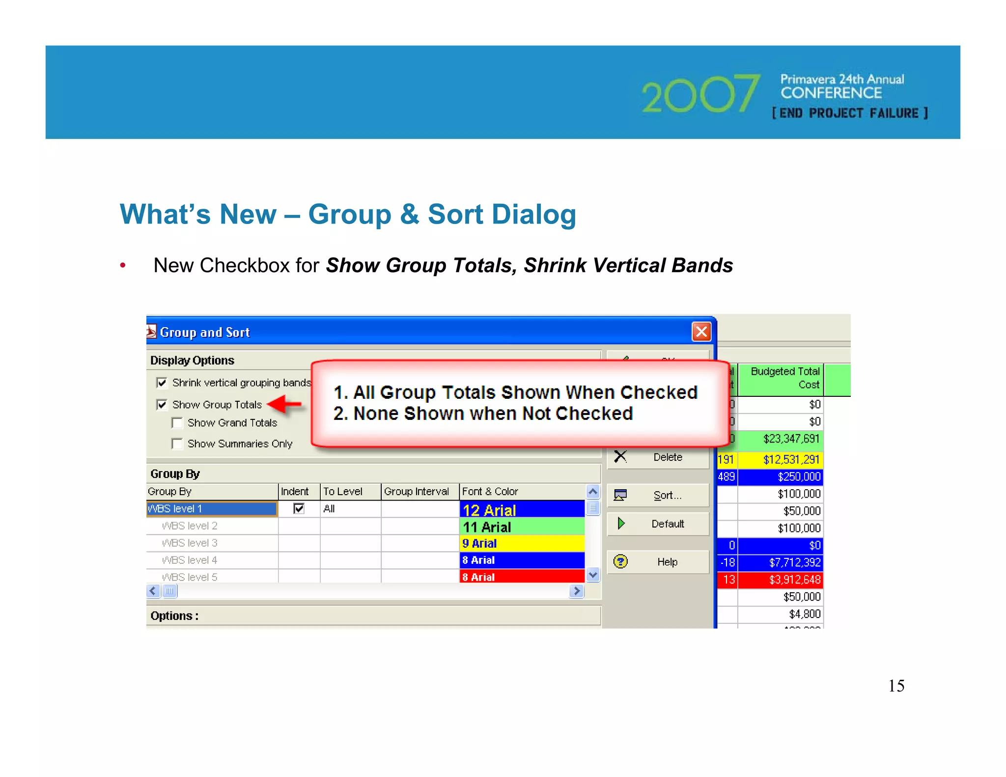 What’s New – Group & Sort Dialog
•   New Checkbox for Show Group Totals, Shrink Vertical Bands



                                      SHOW PIX & EXPLAIN




                                                                15
 