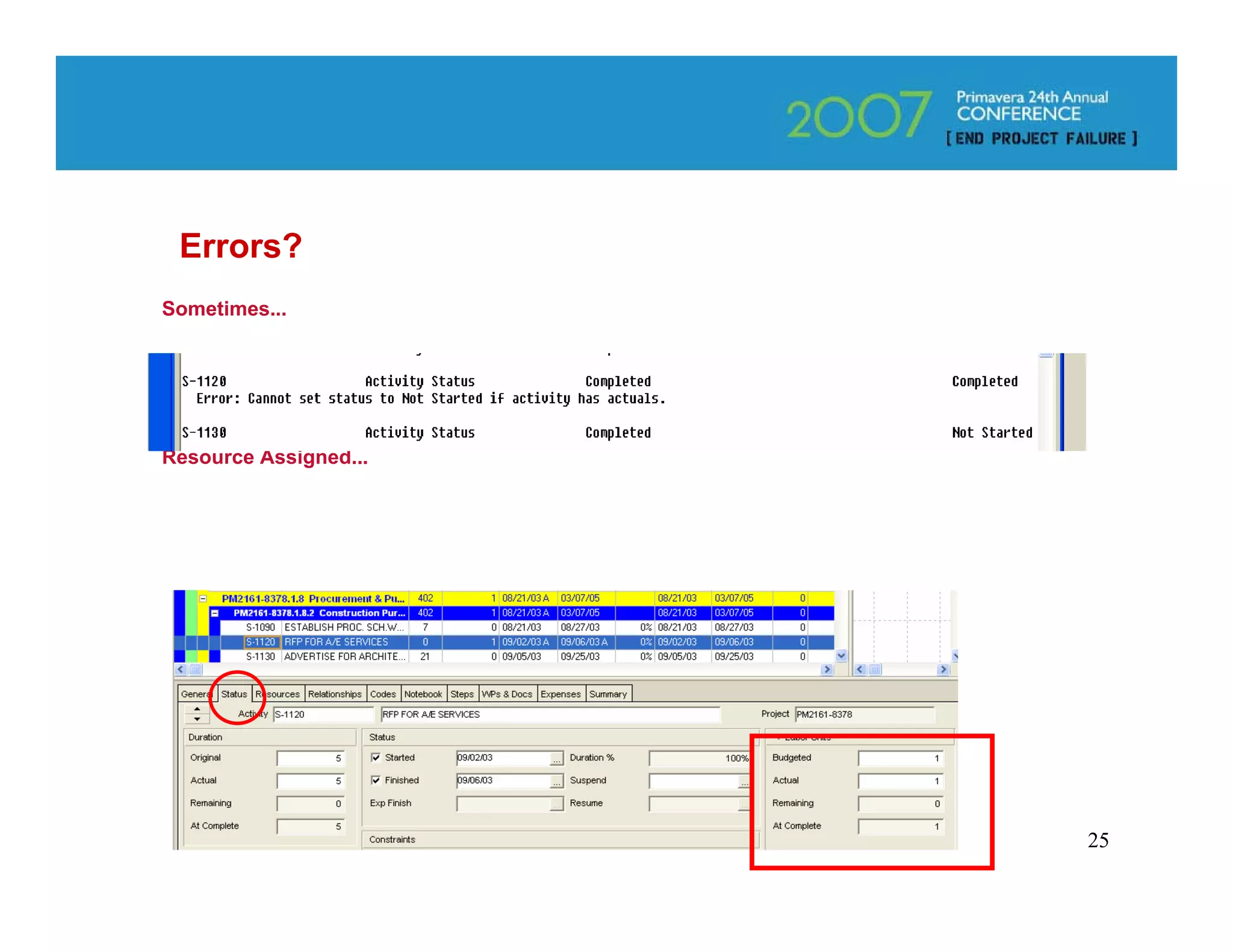 Errors?
Sometimes...




An Activity may have a Unit without a
Resource Assigned...




                                        25
 