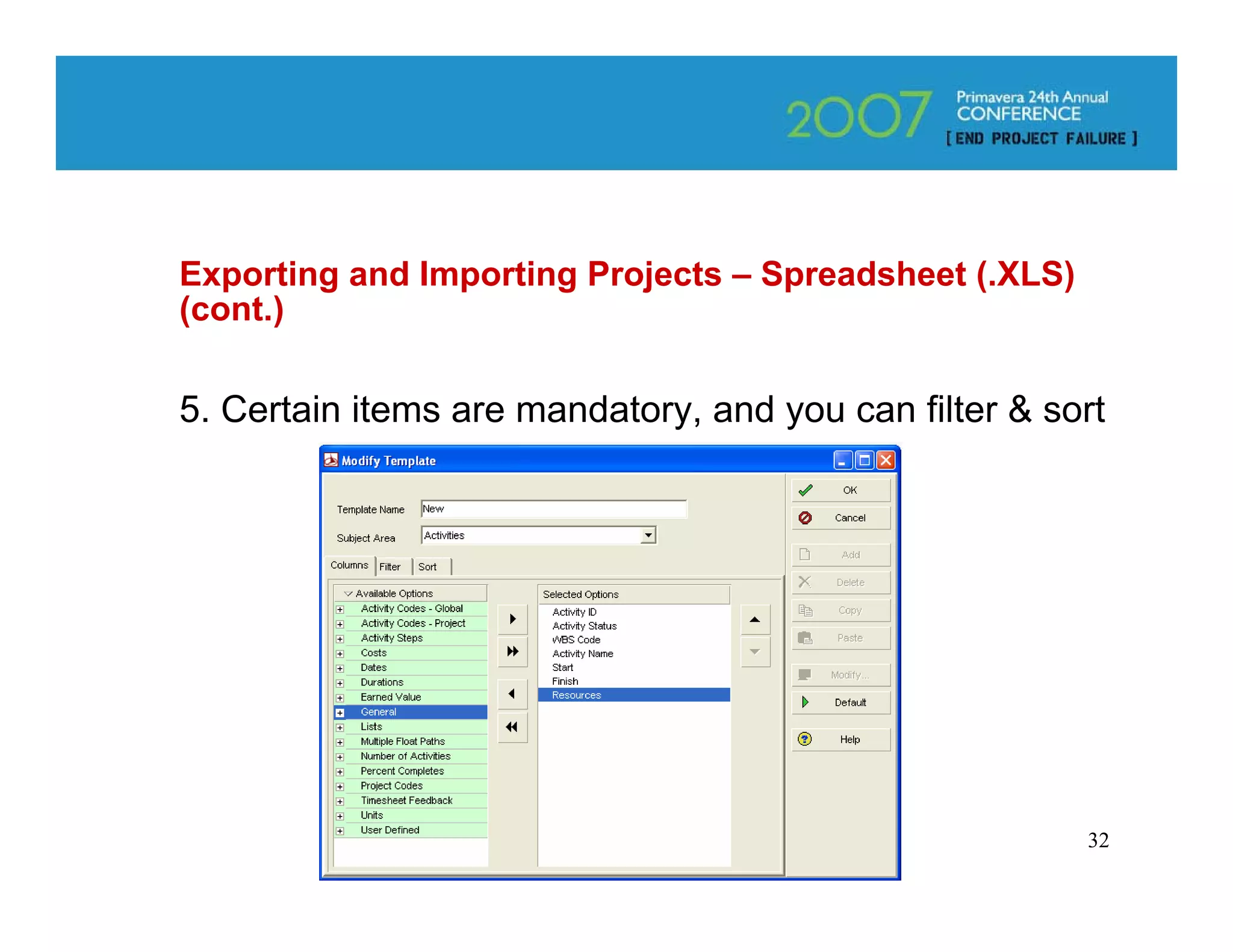 Exporting and Importing Projects – Spreadsheet (.XLS)
(cont.)

5. Certain items are mandatory, and you can filter & sort




                                                        32
 