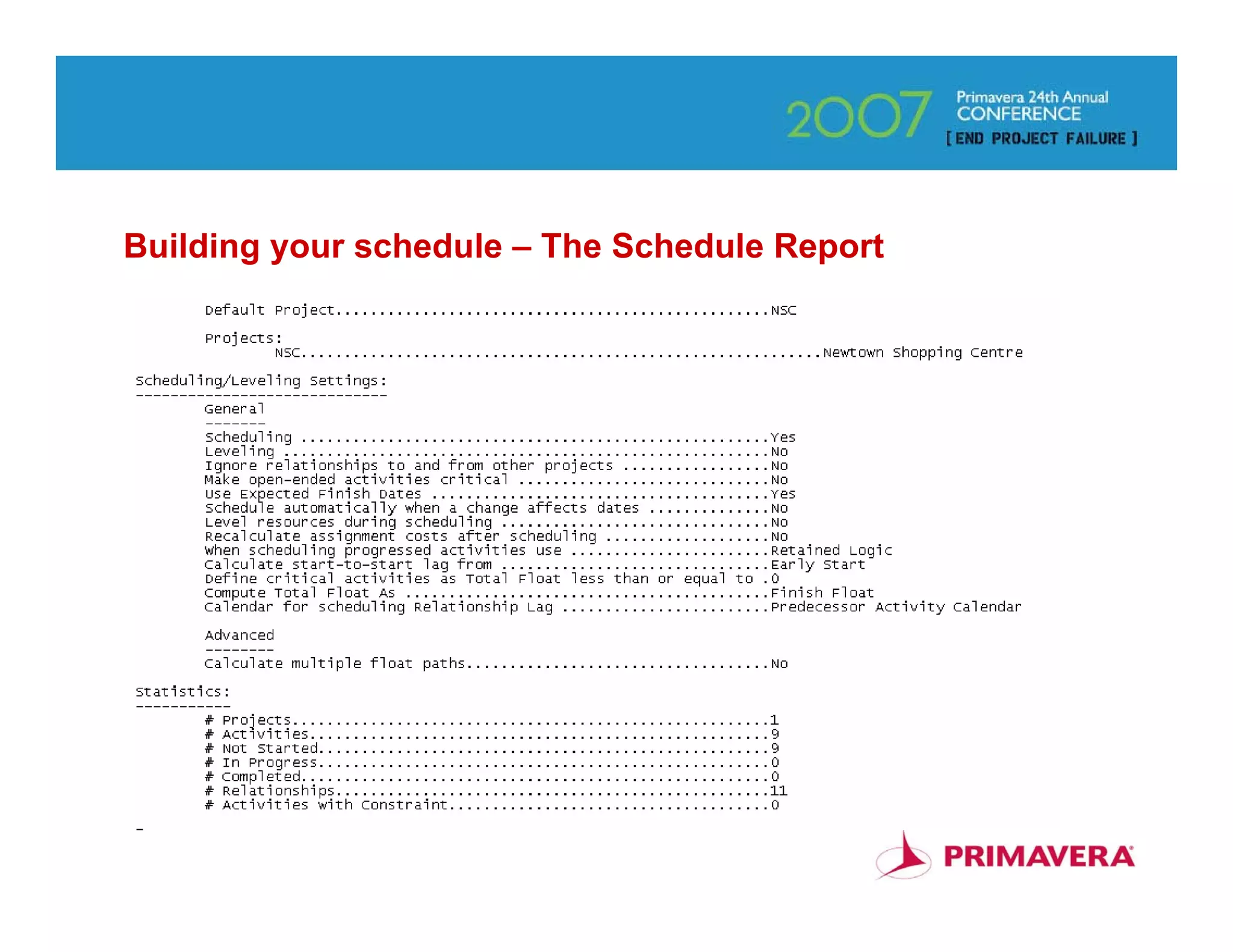 Building your schedule – The Schedule Report




                                               51
 