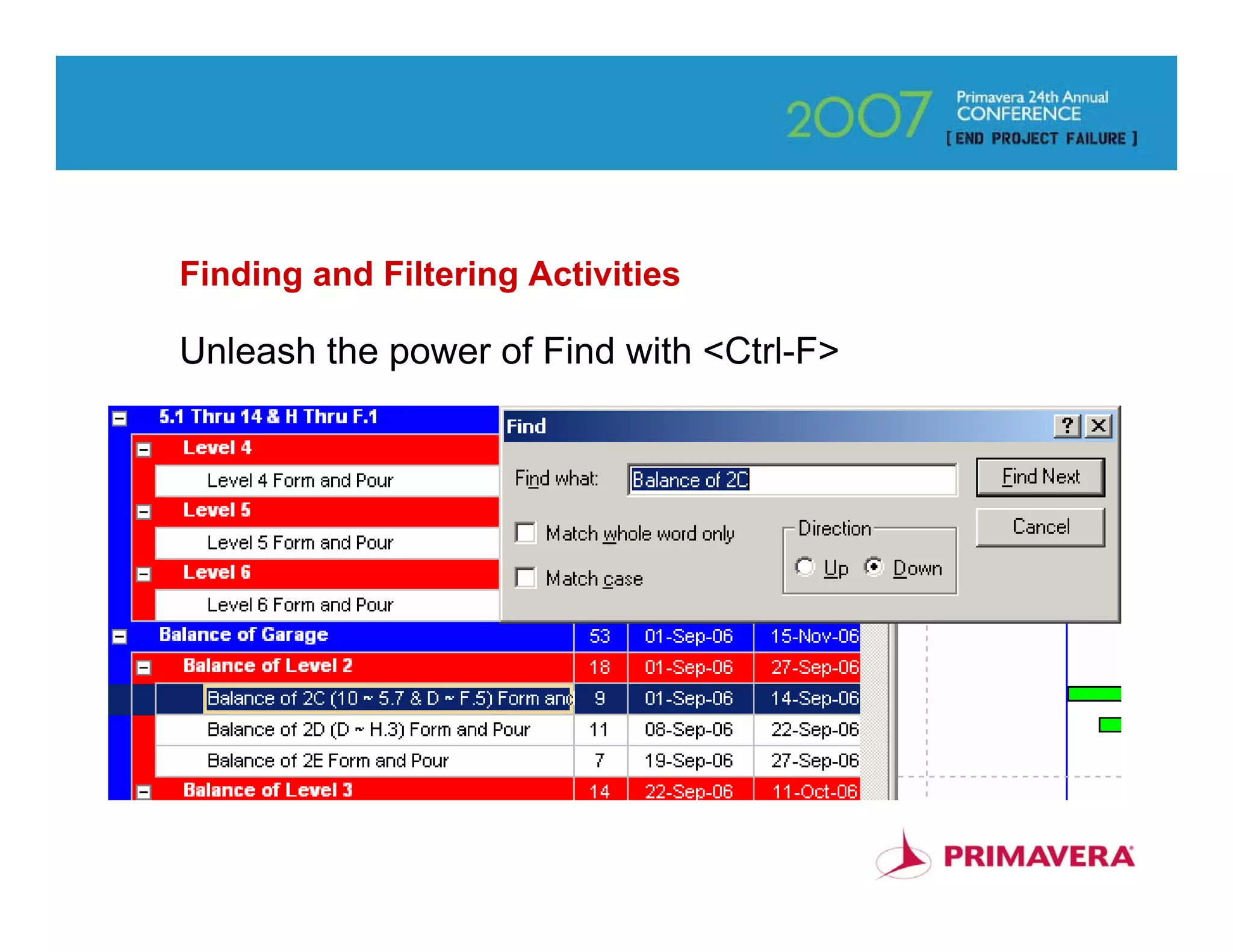 Finding and Filtering Activities

Unleash the power of Find with <Ctrl-F>




                                          64
 