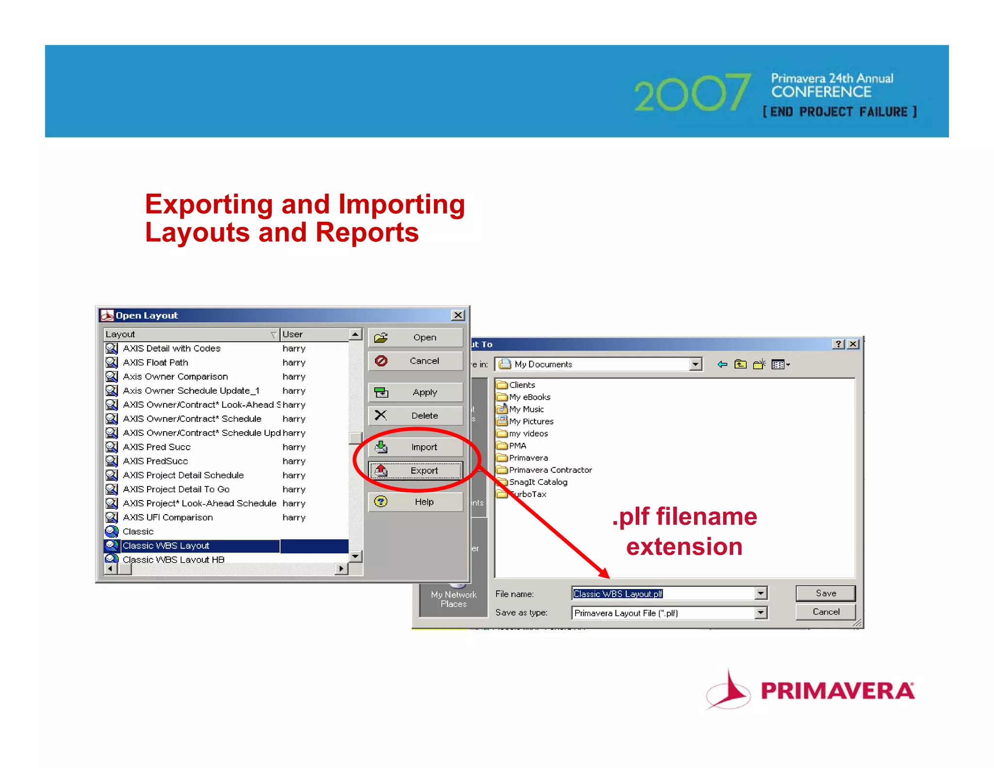 Exporting and Importing
Layouts and Reports




                          .plf filename
                           extension




                                          77
 