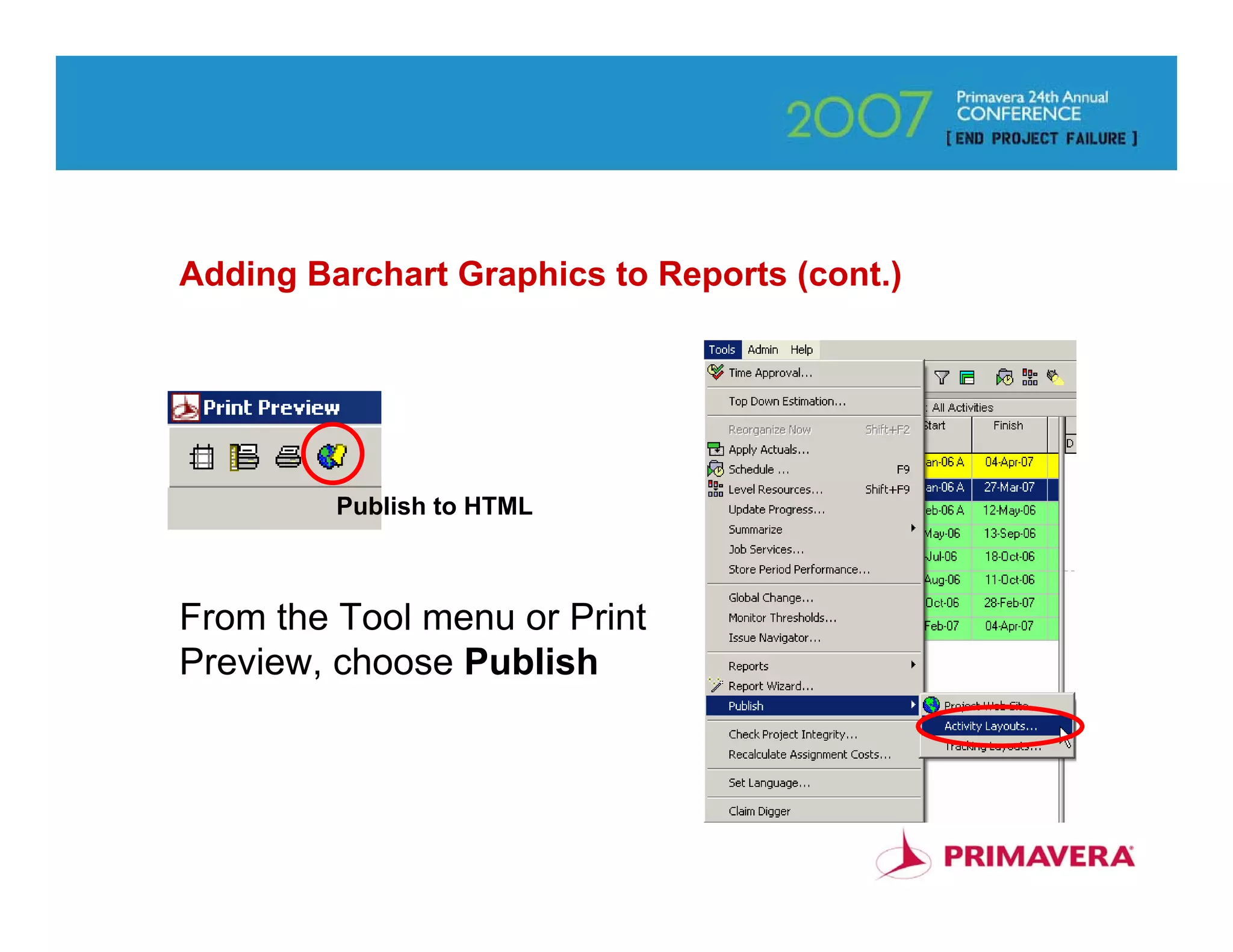 Adding Barchart Graphics to Reports (cont.)




         Publish to HTML



From the Tool menu or Print
Preview, choose Publish



                                              79
 