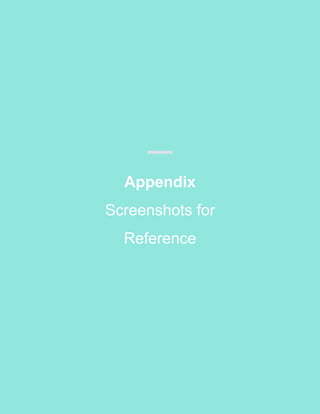 Appendix
Screenshots for
Reference
 