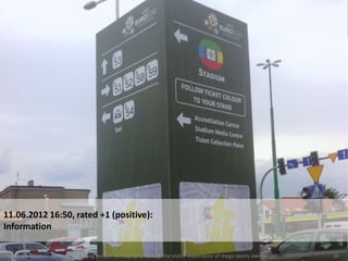 11.06.2012 16:50, rated +1 (positive):
Information

August 24, 2012    Using mobile ethnography to map the visitor experience of mega sports events   26
 