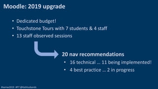 #iwmw2019 #P7 @KatHusbands
• Dedicated budget!
• Touchstone Tours with 7 students & 4 staff
• 13 staff observed sessions
2...