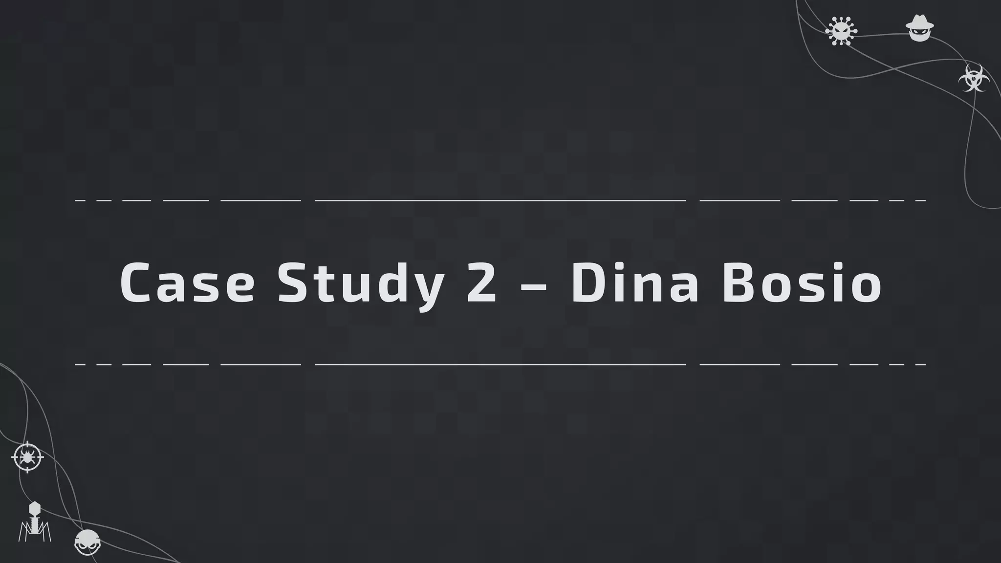 Case Study 2 – Dina Bosio
 