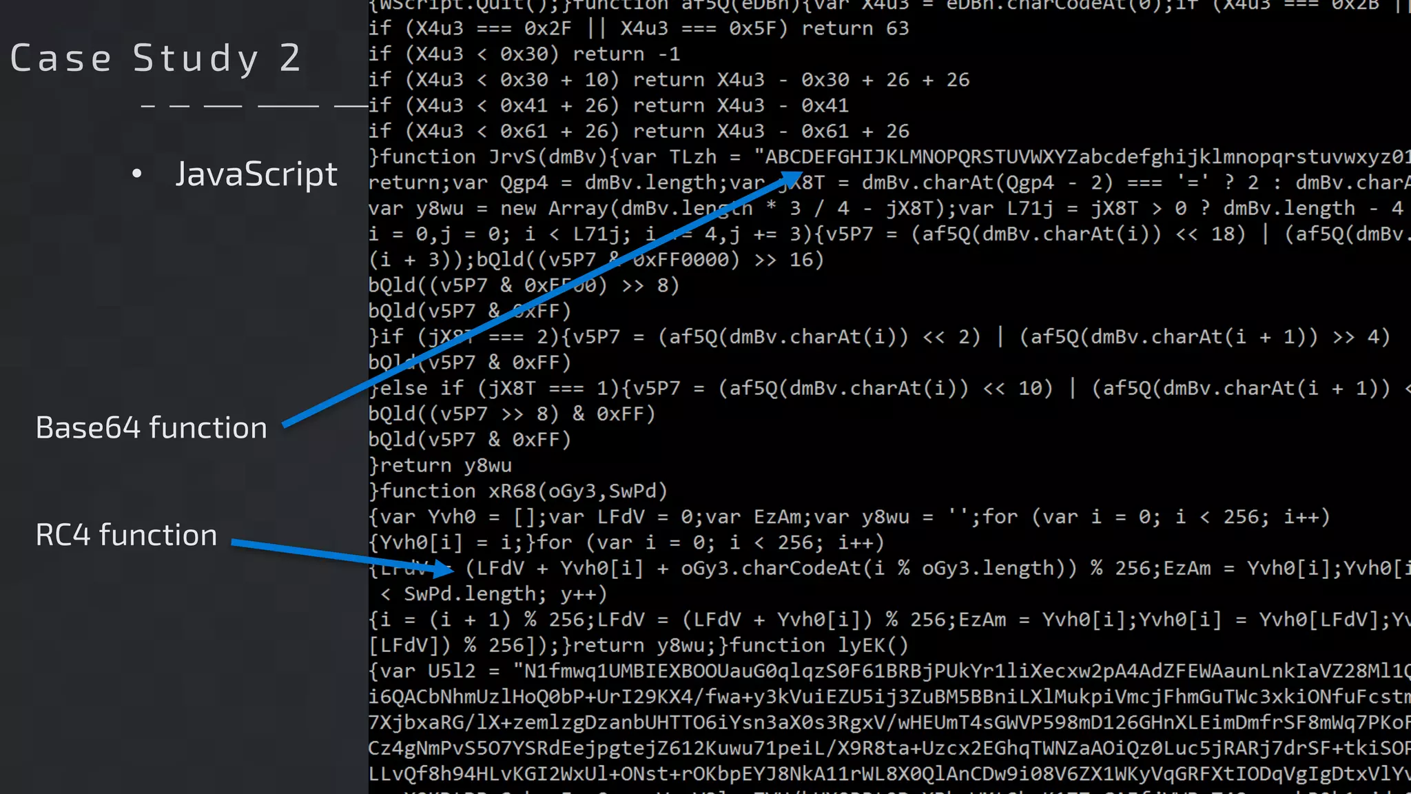 • JavaScript
Base64 function
RC4 function
Ca se S t ud y 2
 