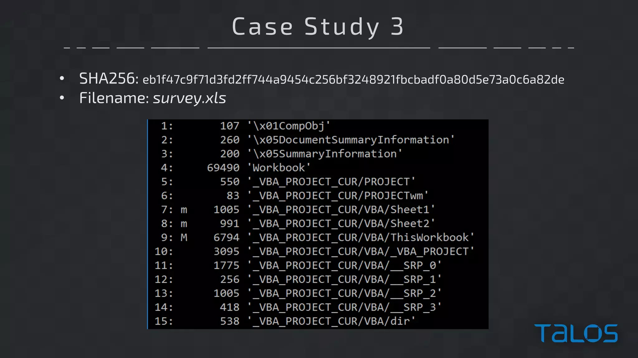 Case Study 3
• SHA256: eb1f47c9f71d3fd2ff744a9454c256bf3248921fbcbadf0a80d5e73a0c6a82de
• Filename: survey.xls
 
