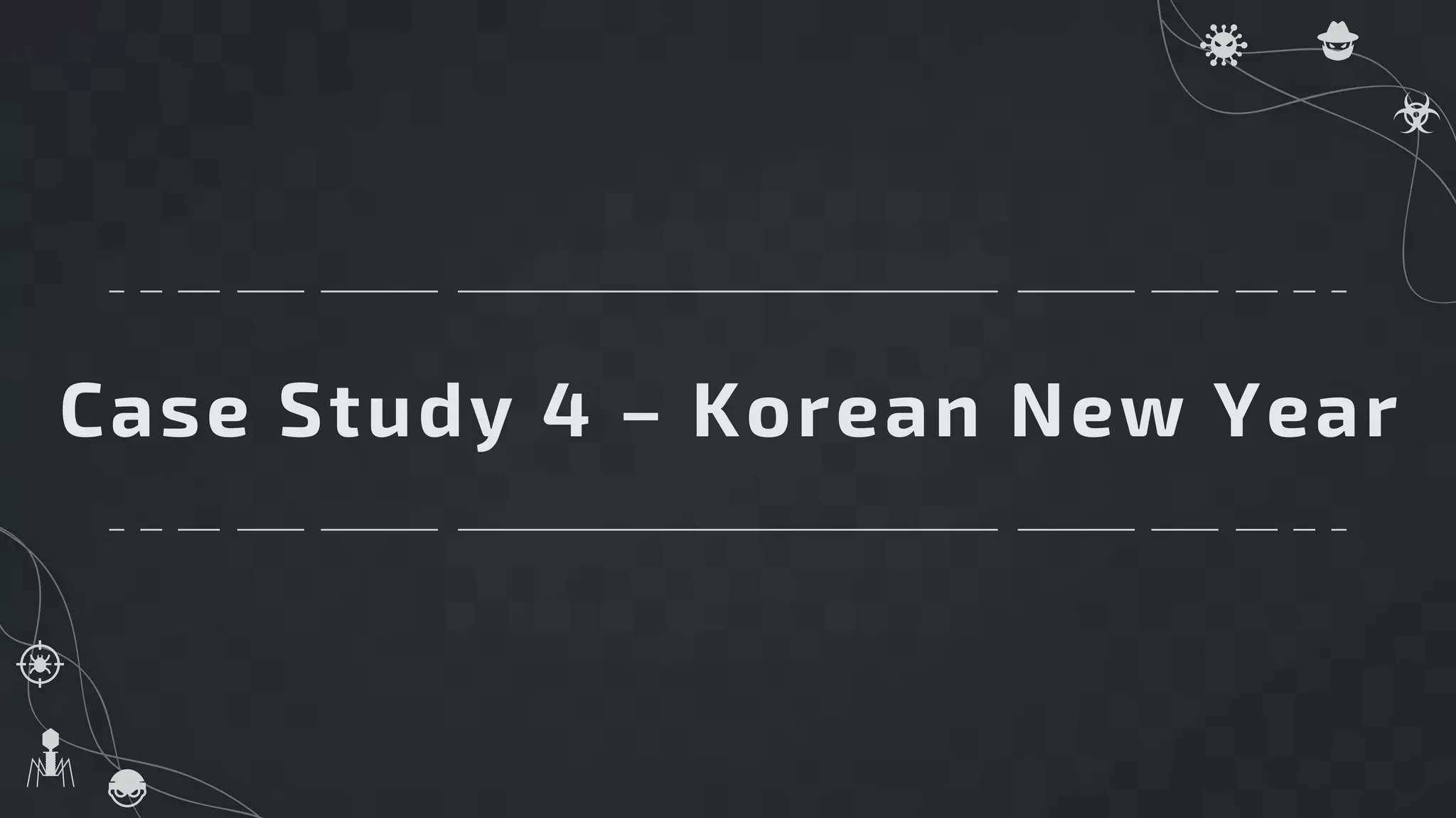 Case Study 4 – Korean New Year
 