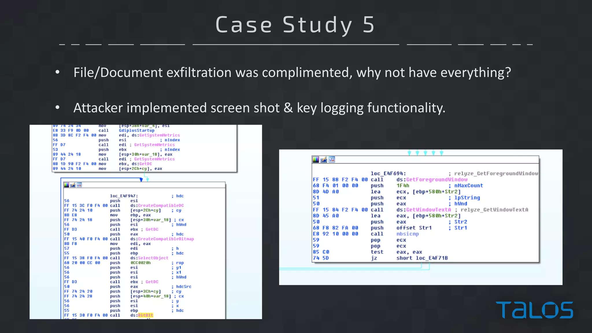 Case Study 5
• File/Document	exfiltration	was	complimented,	why	not	have	everything?
• Attacker	implemented	screen	shot	&	key	logging	functionality.
 