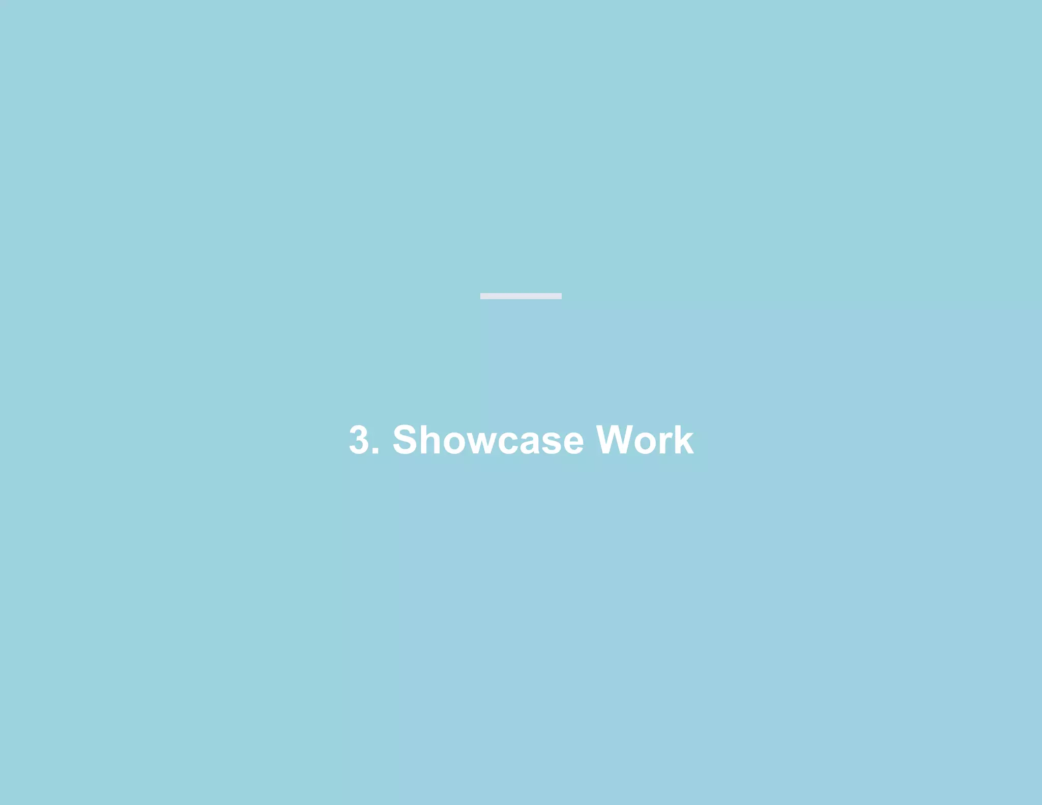3. Showcase Work
 