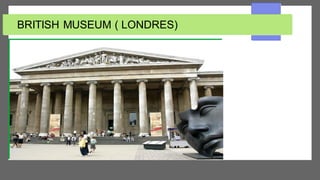 BRITISH MUSEUM ( LONDRES)
 