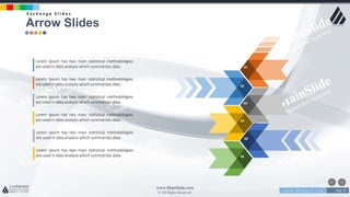 w w w . D o m a i n . c o m Page 25
www.MainSlide.com
© All Rights Reserved.
Confidential
01
02
03
04
05
06
Lorem Ipsum has two main statistical methodologies
are used in data analysis which summarizes data.
Lorem Ipsum has two main statistical methodologies
are used in data analysis which summarizes data.
Lorem Ipsum has two main statistical methodologies
are used in data analysis which summarizes data.
Lorem Ipsum has two main statistical methodologies
are used in data analysis which summarizes data.
Lorem Ipsum has two main statistical methodologies
are used in data analysis which summarizes data.
Lorem Ipsum has two main statistical methodologies
are used in data analysis which summarizes data.
Arrow Slides
E x c h a n g e S l i d e s
 
