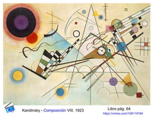 Kandinsky - Composición VIII. 1923
https://vimeo.com/109119184
Libro pág. 64
 