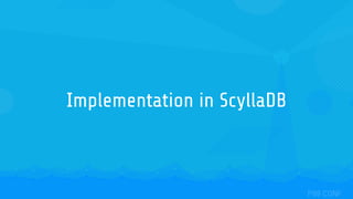 Implementation in ScyllaDB
 