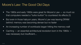 OXIDE
Moore’s Law: The Good Old Days
• The 1980s and early 1990s were great for Moore’s Law — so much so
that computers ne...
