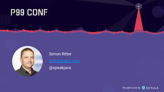 Brought to you by
Simon Ritter
sritter@azul.com
@speakjava
 