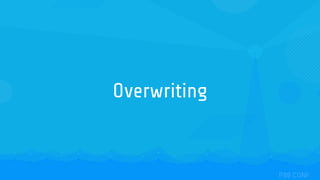 Overwriting
 
