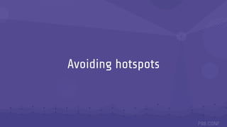 Avoiding hotspots
 