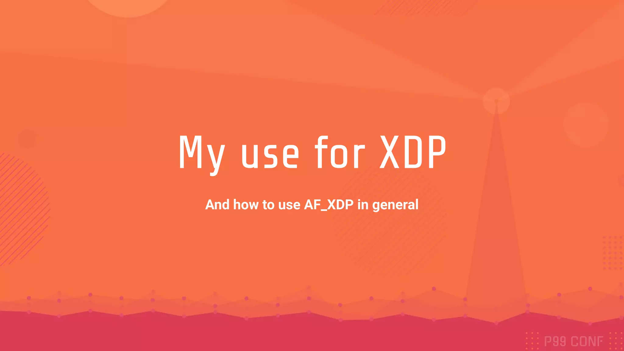 My use for XDP And how to use AF_XDP in general 