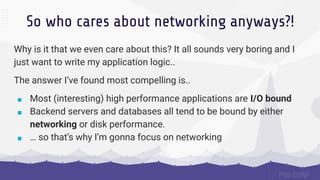 So who cares about networking anyways?!
Why is it that we even care about this? It all sounds very boring and I
just want ...