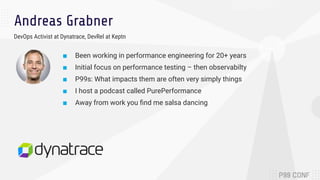 Andreas Grabner
DevOps Activist at Dynatrace, DevRel at Keptn
■ Been working in performance engineering for 20+ years
■ In...
