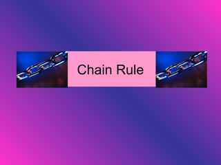 Chain Rule
 