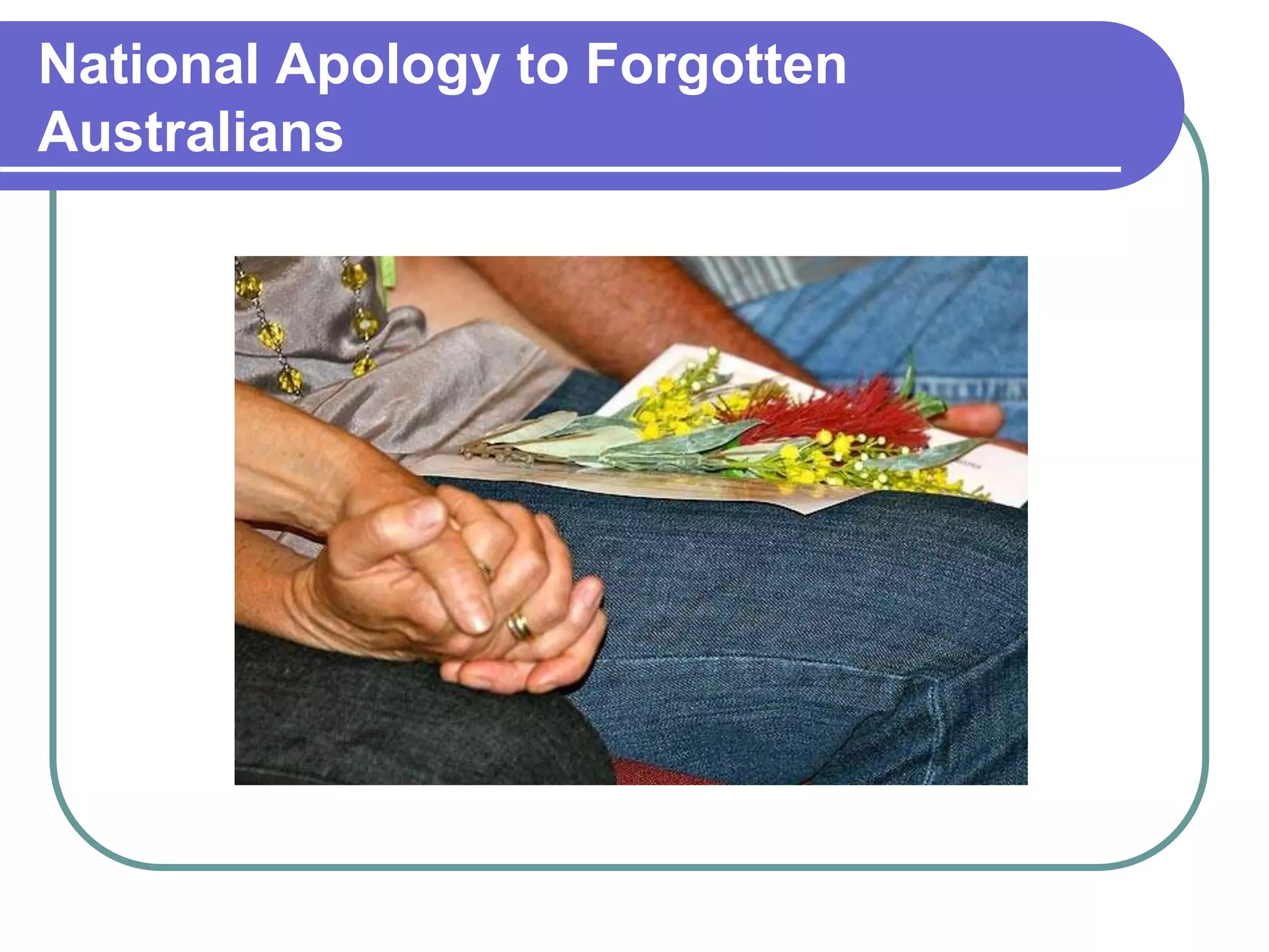 National Apology to Forgotten
Australians