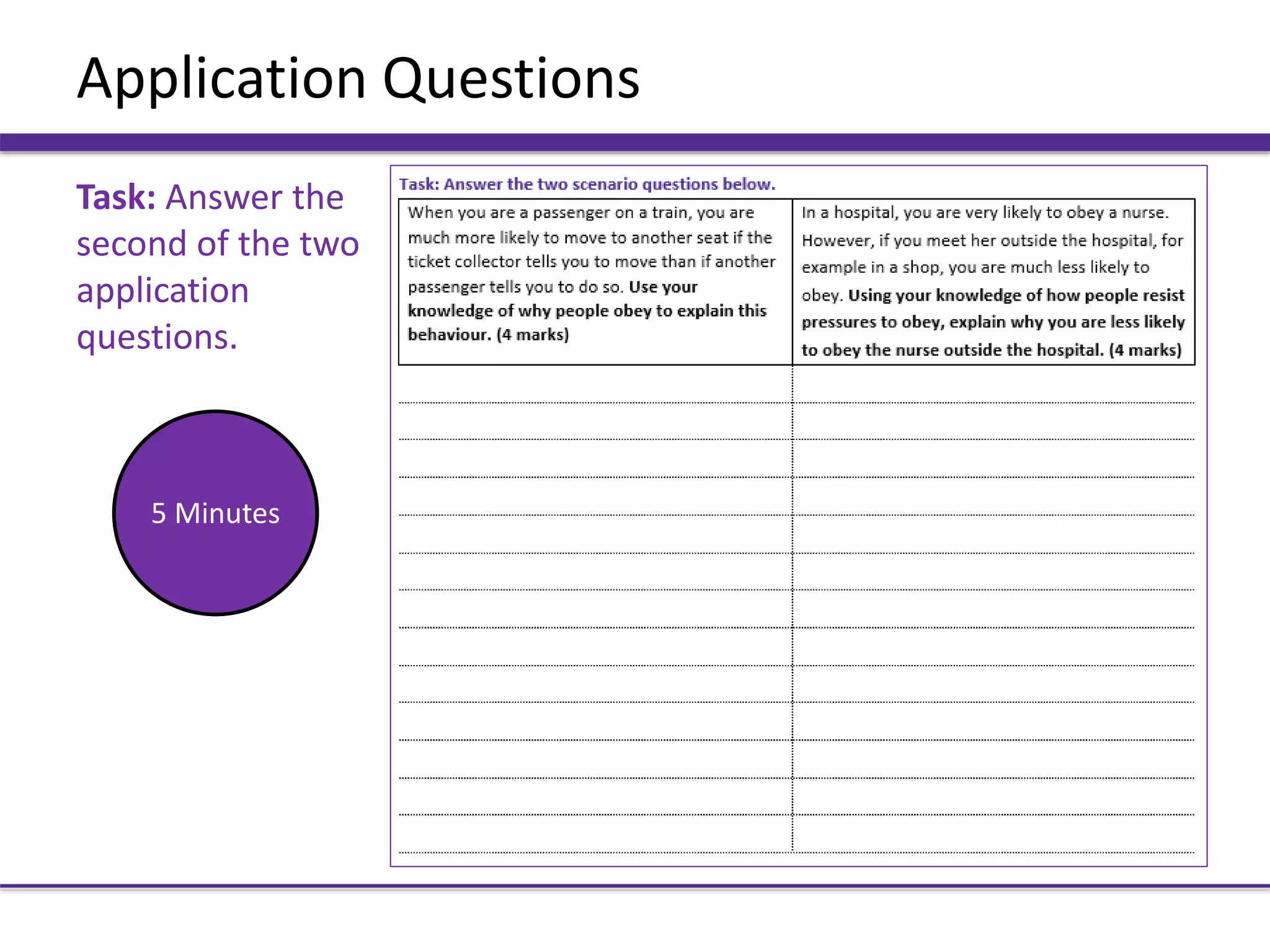 Application Questions
Task: Answer the
second of the two
application
questions.
5 Minutes
 