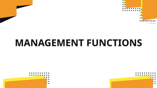 MANAGEMENT FUNCTIONS
 