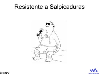 Resistente a Salpicaduras 