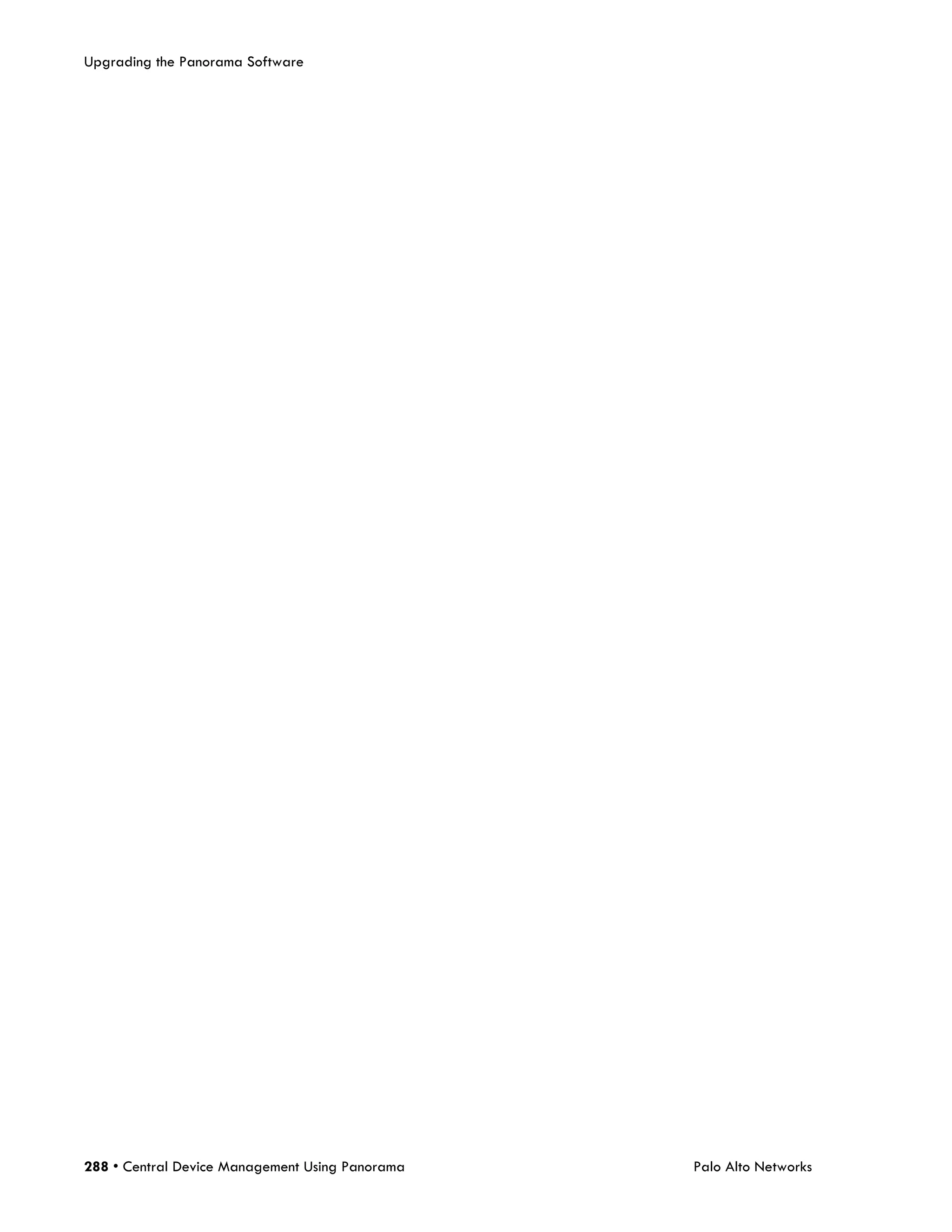 Upgrading the Panorama Software




288 • Central Device Management Using Panorama   Palo Alto Networks
 