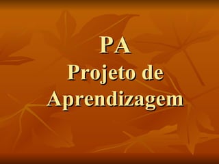 PA Projeto de Aprendizagem 