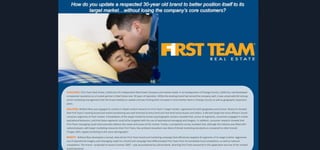 How do you update a respected 30-year old brand to better position itself to its
target market…without losing the company’s core customers?

CHALLENGE: First Team Real Estate, California’s #1 Independent Real Estate Company and market leader in its headquarters of Orange County, California, had developed
a respected reputation as a trusted partner in Real Estate over 30 years of operation. While the existing brand had served the company well, it was universally felt among
senior marketing management that the brand needed an update and was limiting both increases in local market share in Orange County as well as geographic expansion
plans.
SOLUTION: Brilliant Blue was engaged to conduct in-depth market research on First Team’s target market, segmented by both geography and income. Research showed
that First Team’s existing brand and market positioning was well-directed at entry-level and mid-level home buyers and sellers, it did well target the more affluent, brandconscious segments of their market. A breakdown of the target market by known psychographic clusters revealed that, across all segments, consumers engaged in similar
aspirational behaviors, and that these segments could all be targeted with the use of aspirational messaging and imagery. In addition, consumer research showed that
First Team messaging could more precisely address the needs and issues of the market. Finally, a competitive survey revealed that, although the industry was filled with
national players with larger marketing resources than First Team, few achieved anywhere near Best-of-Breed marketing standards as compared to other brands
(Target, IKEA, Apple) marketing to the same demographic.
BENEFIT: Brilliant Blue developed a revised, data-driven First Team brand and marketing campaign that effectively targeted all segments of its target market. Aggressive
use of aspirational imagery and messaging made for a brand and campaign that differentiated First Team from its immediate local competitors, as well as national
competitors. The brand – projected to launch Summer 2007 – was accompanied by a Brand Book, directing First Team personnel in the application and use of the revised
brand elements.

 