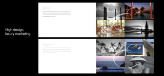 High design,
luxury marketing.

 