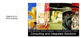 Creative for an
RFID campaign.

 