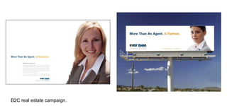 B2C real estate campaign.

 