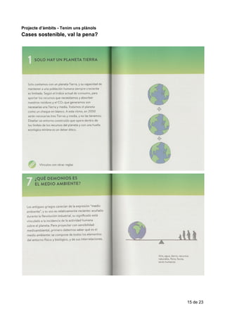 Cases​​sostenibles,​​val​​la​​pena?
Projecte​ ​d’àmbits​ ​-​ ​Tenim​ ​uns​ ​plànols
Cases​​sostenible,​​val​​la​​pena?
15​ ​de​ ​23
 