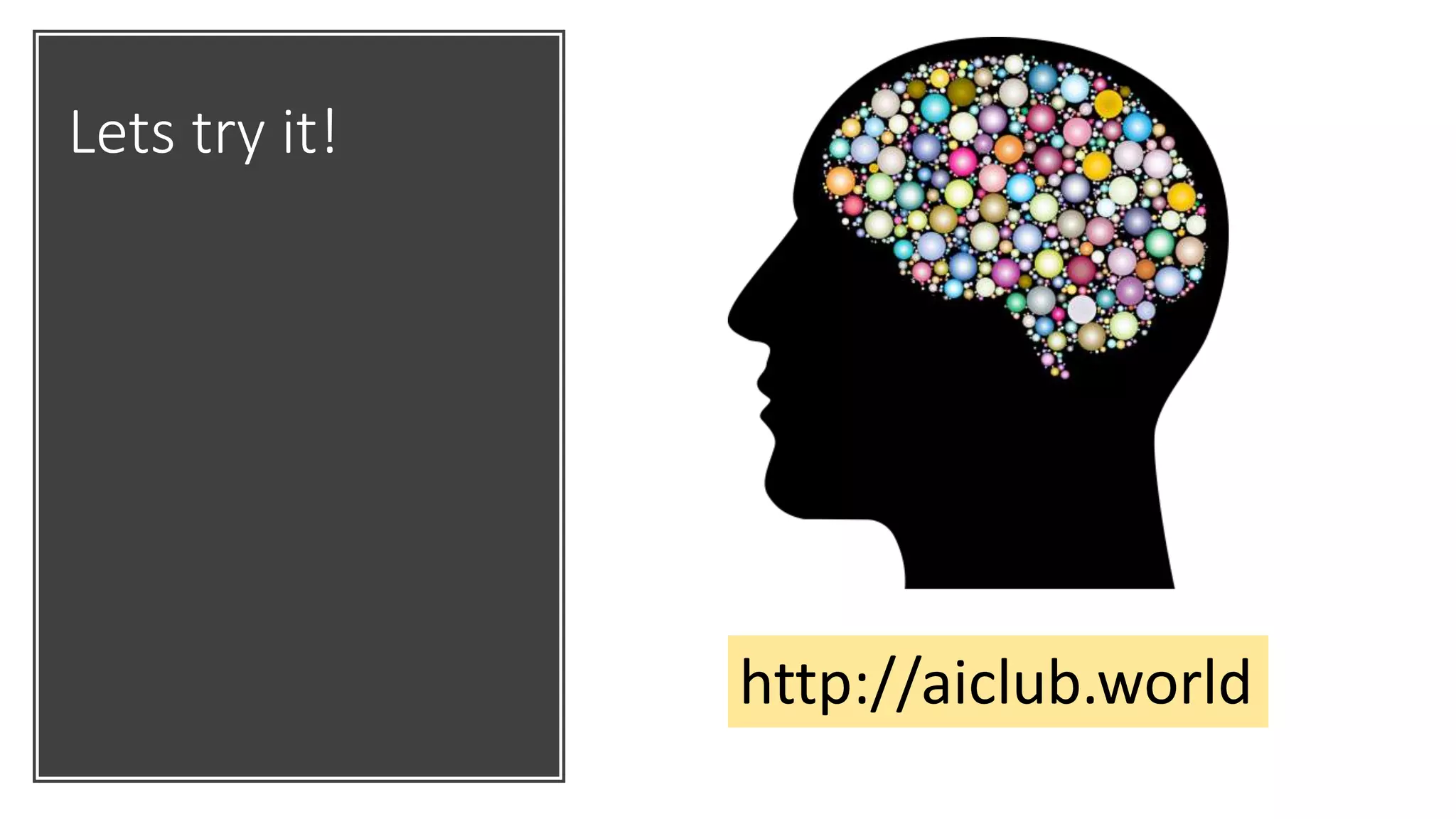 Lets try it!
http://aiclub.world
 