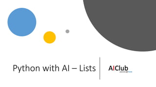 Python with AI – Lists
 