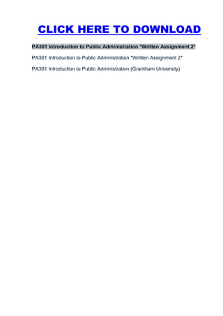 CLICK HERE TO DOWNLOAD
PA301 Introduction to Public Administration *Written Assignment 2*

PA301 Introduction to Public Administration *Written Assignment 2*

PA301 Introduction to Public Administration (Grantham University)
 