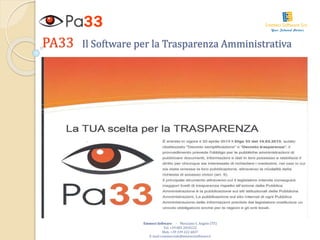 PA33 Il Software per la Trasparenza Amministrativa
Emmeci Software - Mosciano S. Angelo (TE)
Tel. +39 085 2010222
Mob. +39...