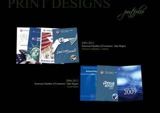 2003-2012
                                                American Chamber of Commerce / Jake Slegers
                                                “Directory of Members”, yearbook




                              2004-2012
American Chamber of Commerce / Jake Slegers
                                Annual Report
 