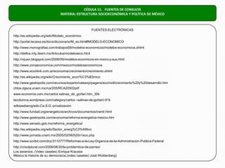 CÉDULA 11. FUENTES DE CONSULTA
                                MATERIA: ESTRUCTURA SOCIOECONÓMICA Y POLÍTICA DE MÉXICO



...