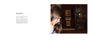 Sofia Matos
     Uma vez que os seus pais são artistas, Sofia
     Matos costuma acompanhá-los às exposições
     que decorrem no Museu de Serralves.
     Acha que as obras expostas, em geral, são
     interessantes e algumas bastante estranhas,
     apesar de não as entender muito bem. Além
     de quadros, pode observar objectos e filmes
     expostos aos quais admite não analisar muito
     aprofundadamente. Normalmente vai a Serralves
     ao domingo de manhã, uma vez que é de graça.




46
 